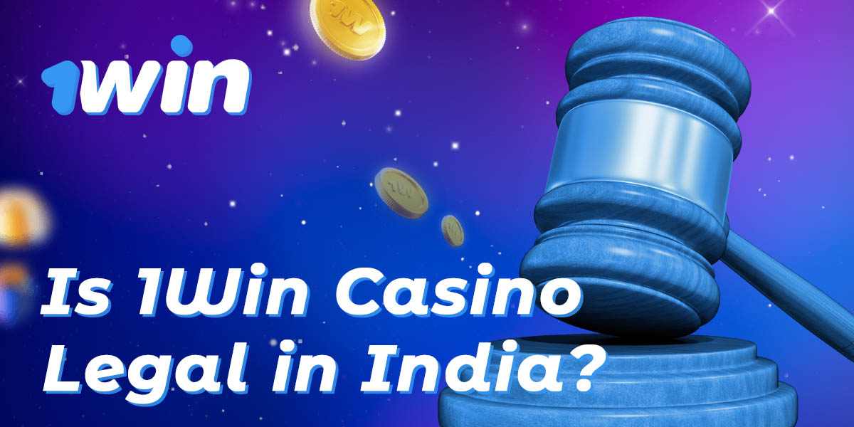 Legality of 1Win online casino for Indian users
