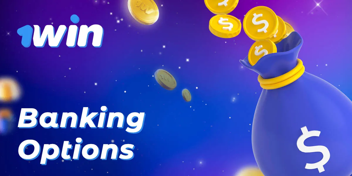 Payment methods for deposit and withdrawal of funds from 1Win website